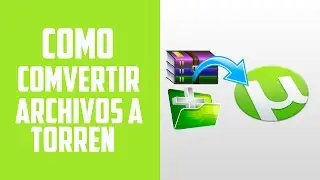 COMO CONVERTIR ARCHIVO O CARPETA EN ARCHIVO TORREN|  Tutorial en español 2015