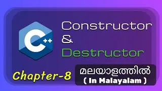 Constructor & Destructor | Basics of C++ Programming - 8 | C++/CPP Tutorial in Malayalam