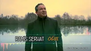 RAMİS SERHAT - OĞUL
