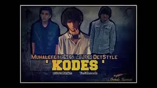 Enes Alper - Kodes (ft. Muhalefet, Detstyle)