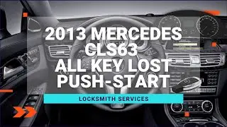 2013 Mercedes Benz CLS63 All Keys Lost Service.