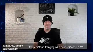 Faster Cloud Imaging with BranchCache P2P