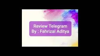 Fahrizal Aditya - Review Aplikasi Telegram dengan Talkback