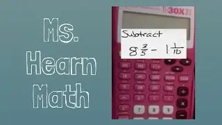 Add or Subtract Mixed Numbers with a Calculator
