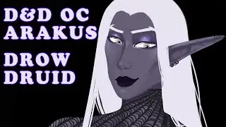D&D OC: Arakus the Drow Druid [Art Process]