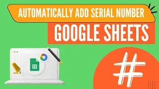 How to insert serial number in Google Sheets | Automatically insert serial number in Google Sheets