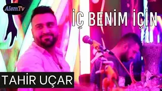 Tahir Uçar - İç Benim İçin (Canlı Performans)