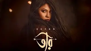 Xefer - Teer (তীর) | Official Music Video