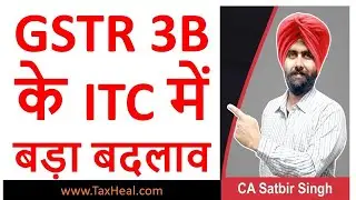 Big Change in GSTR 3B I  ITC I Reversal of ITC I Ineiligible ITC I CA Satbir Singh