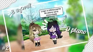 E agora?ep 2/O Plano