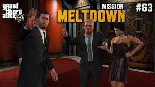 GTA 5 Mission #63: MELTDOWN (Full Gameplay)