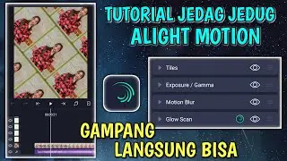 Tutorial JEDAG JEDUG di Alight Motion | Jedag Jedug Gampang