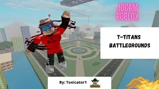 T-Titans Battlegrounds By Toxicator1 | Roblox
