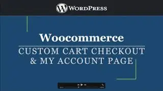 Customize Woocommerce Checkout, Cart and Myaccount page | Wordpress
