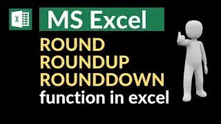 Round, RoundUp, RoundDown Formula in Excel