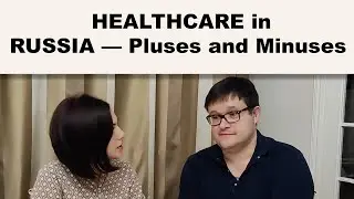 HEALTHCARE in RUSSIA. Pluses and Minuses