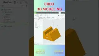 CREO 3D MODELING 
