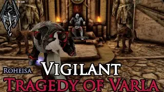 The Tragedy of Varla | Vigilant 6 | Modded Skyrim