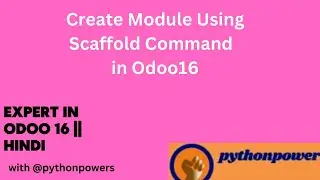 54 Create Module Using Scaffold Command in Odoo16 In Hindi || Expert In Odoo16 In Hindi