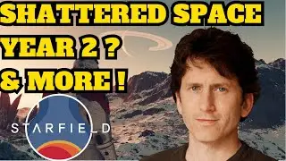Starfields Future Is Bright, Shattered Space, Yearly expansions, & More !