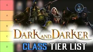 Dark And Darker Class Tier List 2024