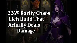 PoE2 FotV 226% Rarity Chaos Lich Build That Actually Deals Damage 