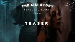 THE LILI STORY | TEASER | COMING SOON | ITSBEAUTY
