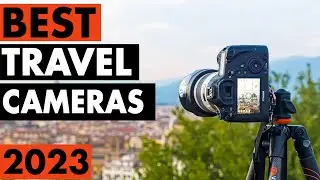 Top 5 Best Travel Cameras in 2023