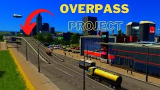 Cities Skyline : Overpass Project