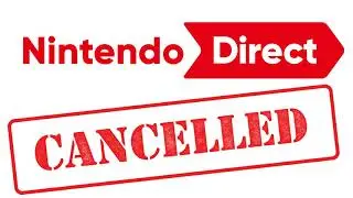 NINTENDO DIRECT CANCELLED?!?! - NEW NEWS