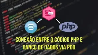Como fazer conexão com Banco de Dados em PHP utilizando o método PDO
