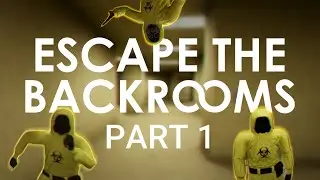 We Try to Escape The Backrooms (Part 1)