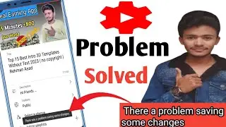 There was a problem seving some changes | Yt stydio problem solve |  Yt studio problem | Rehman Asad