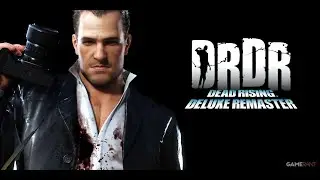 Finally I Can Play Dead Rising Deluxe Remaster