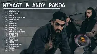 MiyaGi & Andy Panda - Best Songs - 2022