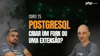 PostgreSQL: Criar um fork ou uma extensão?
