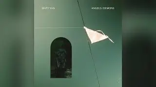 Matt Van – angels/demons (Official Audio)
