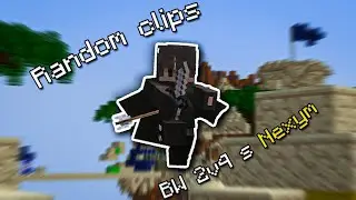 Random clip | BW s Nexym