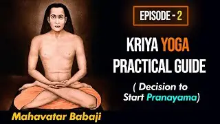Kriya Yoga Techniques by Mahavatar Babaji || Episode - 2 || HINDUISM SPIRITUAL MOTIVATION