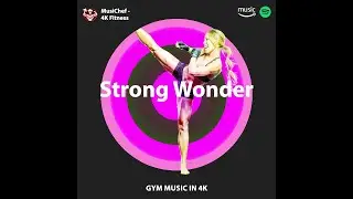 Strong Wonder  (Workout Music) by MusiChef - 4K Fitness