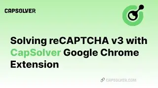 How to solve reCAPTCHA v3 | Solving reCAPTCHA v3 with Capsolver Google Chrome extension