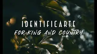 Relate - Identificarte - En Vivo / For King And Country - Letra en Español