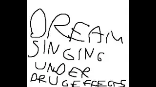 How Dream sing before|after drug effects