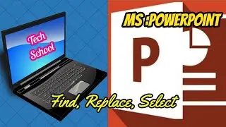 MS PowerPoint(Find, Replace, Select)