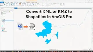 How to convert KML or KMZ file to Shapefile in ArcGIS Pro