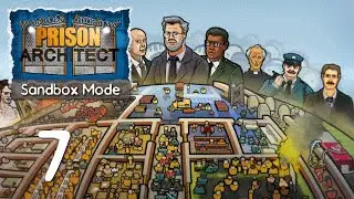 Ep 7 - Expanding with a dormitory (Prison Architect sandbox mode gameplay)