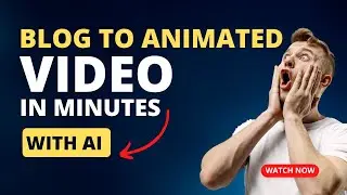 Blog to Animated Video:Create Animated Videos in Minutes