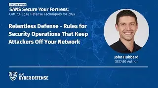 Relentless Defense - Rules for Security Operations That Keep Attackers Off Your Network