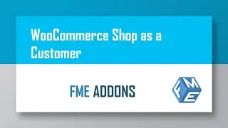Shop as a Customer for WooCommerce - Woocommerce Shop as Customer Plugin - FME ADDONS