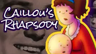 Caillou's Rhapsody